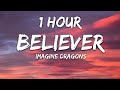 Imagine Dragons - Believer (Lyrics) 1 Hour