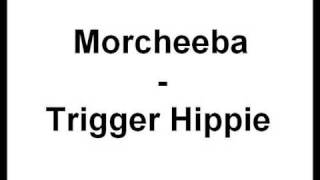 Morcheeba - Trigger Hippie