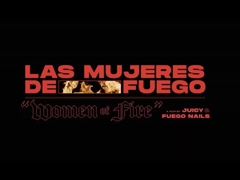 Las Mujeres De Fuego // Women of Fire 🔥