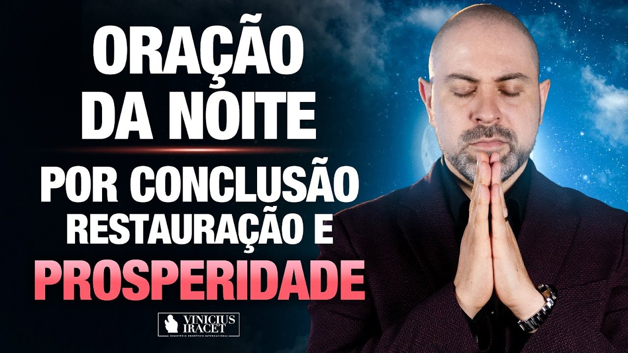 Oração da Noite 30 de Setembro no Salmo 91 - Conclusão, restauração e prosperidade @ViniciusIracet
