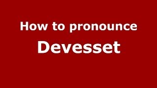 How to pronounce Devesset