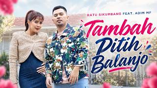 Download lagu Ratu Sikumbang Ft. Adim MF - Tambah Pitih Balanjo mp3