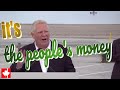 We're the only government that says "It's not our money, it's the people's money"