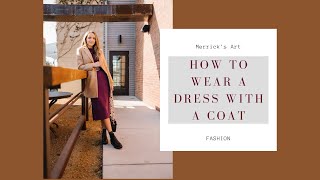 How to Wear Dresses With Coats
