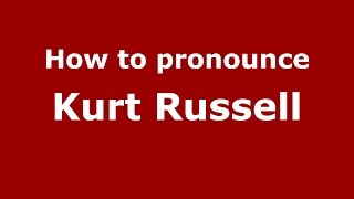 How to pronounce Kurt Russell
