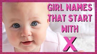 Girl Names That Start With X | X Names For Girls | Girl Names Starting With X