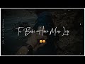 Tu Bani Hai Mere Liye Status Song Himesh Reshammiya Samyak Prasana
