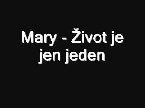 Mary - Život je jen jeden
