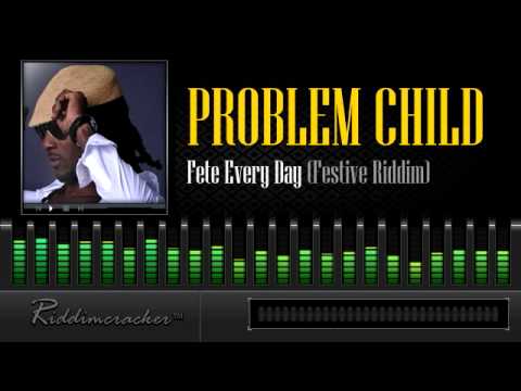 Problem Child - Fete Every Day (Festive Riddim) [Soca 2014]