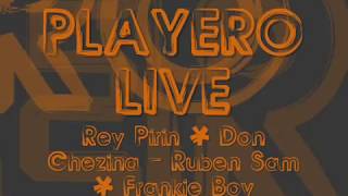 Playero Live - Pirin, Chezina, Ruben Sam & Frankie Boy