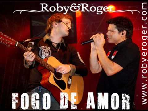 Fogo de amor - Roby e Roger