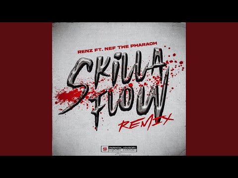 SKILLA FLOW (feat. Nef The Pharaoh) (Remix)