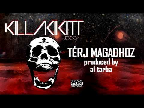 KILLAKIKITT - TÉRJ MAGADHOZ (PRODUCED BY AL TARBA)