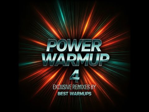 POWER WARM UP 4 (EXCLUSIVE REMIXES) BY BEST WARMUPS
