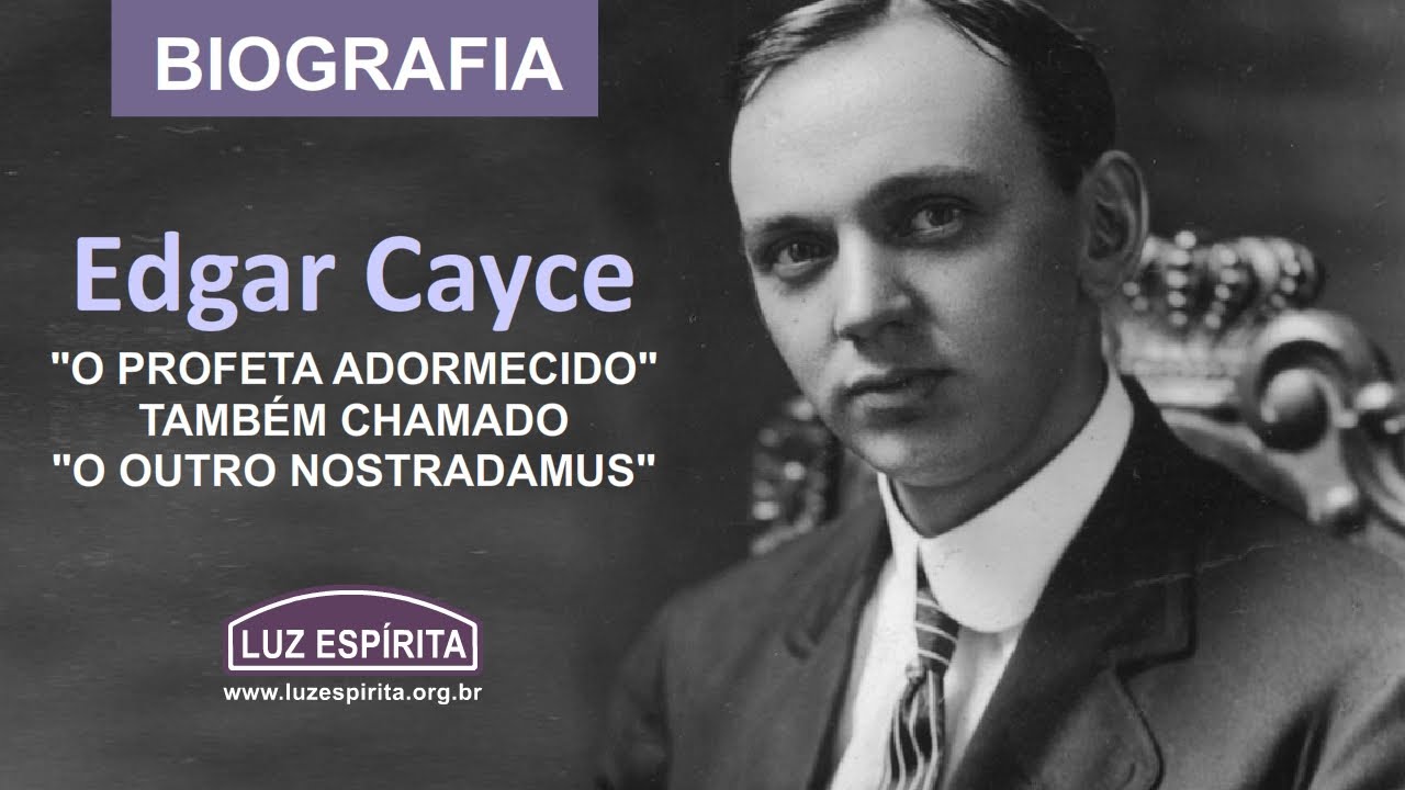 Biografia do médium Edgar Cayce, "O outro Nostradamus"