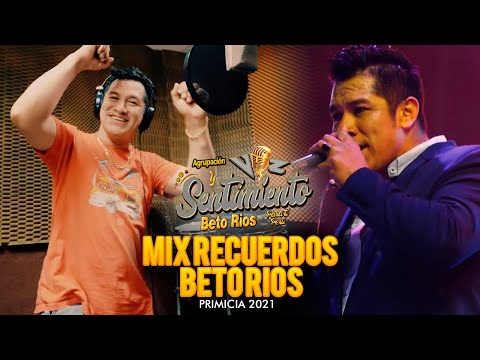 Mix Recuerdos - (Beto Rios) Voz Y Sentimiento PRIMICIA 2021 VIDEO PROMOCIONAL