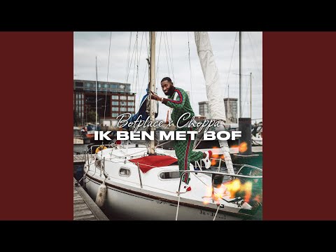 Ik ben met bof (feat. Choppa)