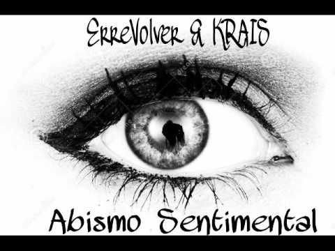 ErreVolver y Krais-Abismo Sentimental