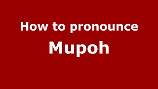 How to pronounce Mupoh