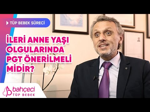 İleri anne yaşı olgularında PGT önerilmeli midir? –  Doç. Dr. Bora Cengiz