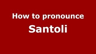 How to pronounce Santoli
