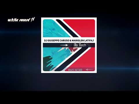 DJ Giuseppe Caruso  & Mariglen Latifaj - My Tech