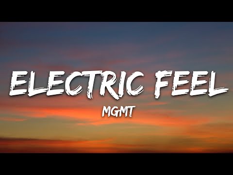 MGMT - Electric Feel (Lyrics)