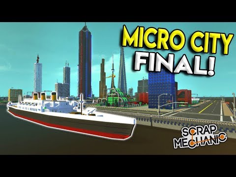 MICRO CITY FINAL TOUR & NEXT THEME! - Scrap Mechanic Gameplay City - Micro City EP 15