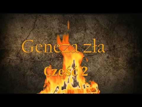 Geneza zła. Część 2