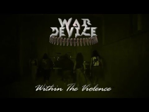 War Device - Within The Violence (OFFICIAL VIDEO)