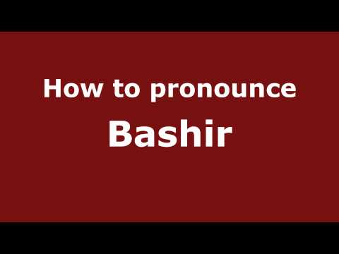 How to Pronounce Bashir - PronounceNames.com