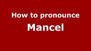 How to pronounce Mancel