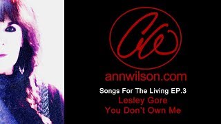 Ann Wilson Talks Lesley Gore - You Don&#39;t Own Me