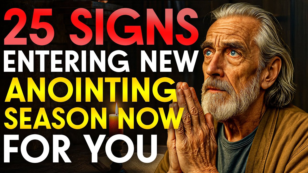 25 SIGNS You’re Entering a New ANOINTING Season