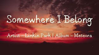 Somewhere I Belong (Lyrics) - Linkin Park