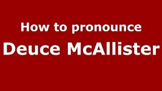 How to pronounce Deuce Mcallister