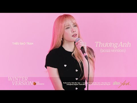 THIỀU BẢO TRÂM | THƯƠNG ANH (2022 version) | Live Session ‘after YOU’