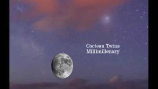 Cocteau Twins Millimillenary