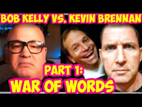 Bob Kelly Vs. Kevin Brennan: PART 1