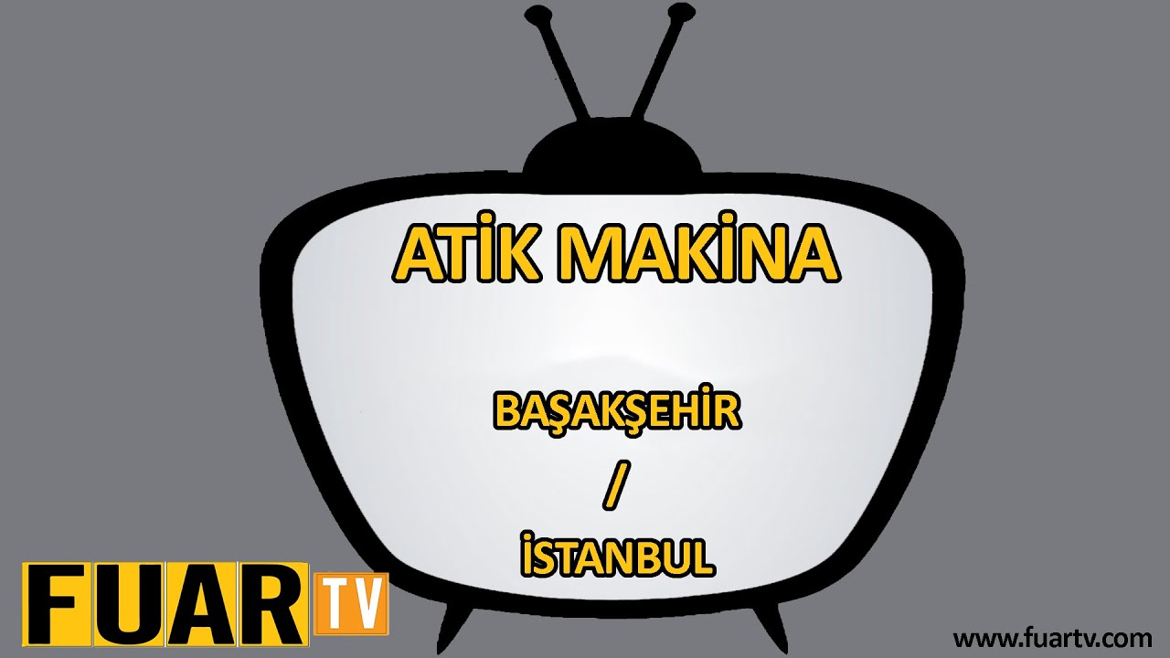 Atik Makina | FuarTV