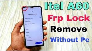 Itel A60 (A662L) Frp Unlock Without Pc  | Android 12 | Apps Note Open | Itel A60 Frp Lock Remove |