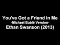 You've got a friend in me - Michael Bublé verion ...