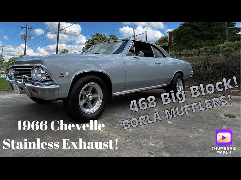 1966 Chevelle! 468 Big Block! Stainless Exhaust with Borla Mufflers and CUTOUTS!!!