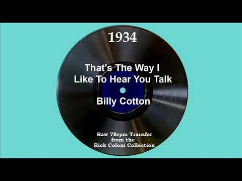 1934 Billy Cotton - That’s The Way I Like To Hear You Talk (Chips Chippendall, vocal)