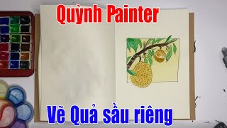 Quỳnh Painter hướng dẫn mọi người vẽ Quả sầu riêng