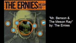&quot;Mr. Benson &amp; The Meson Ray&quot; By The Ernies