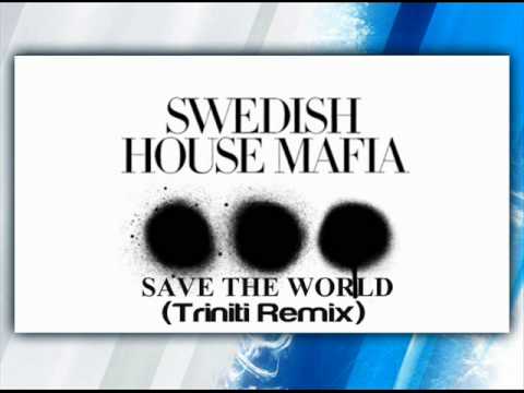 Swedish House Mafia - Save The World (Triniti Remix)