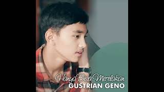 Download lagu Gustrian Geno - Hanya Bisa Merelakan mp3 Download lagu Gustrian Geno - Hanya Bisa Merelakan mp3