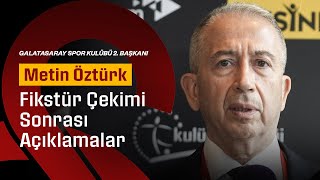 🔴 Galatasaray Spor Kulübü 2. Başkanı Metin Öztürk, fikstür çekimi sonrası açıklamalarda bulundu