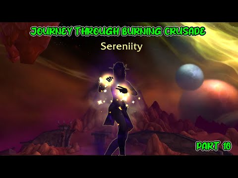 WORLD OF WARCRAFT | JOURNEY THROUGH BURNING CRUSADE | SERENIITY THE SHADOW PRIEST | PART 10